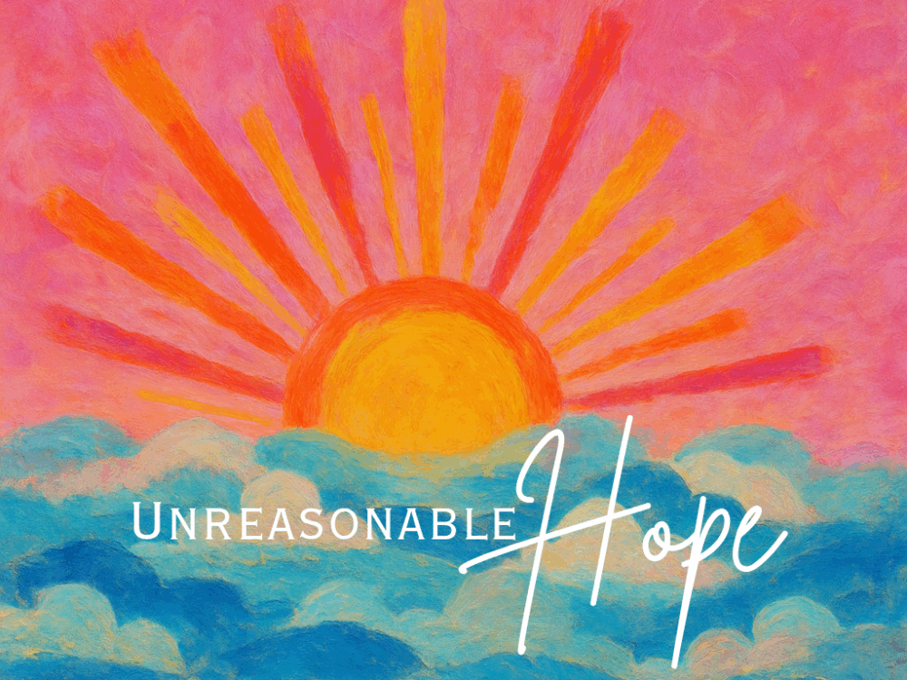 Unreasonable Hope